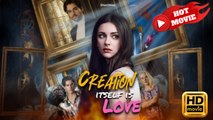 Creation Itself Is Love | Full Movie HD - Drama ShortFilms Hot