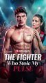 The Fighter Who Stole My Pulse | Full Movie HD - New Best Drama ShortFilms Hot Romance Toxic Romance Modern Dark Suspenseful Violent USA Contemporary All Ages Independent Woman Doctor/Surgeon Athlete Secret Fated Lovers Stadium Apartment Bar Love at First
