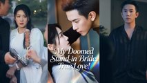 My Doomed Stand-in Bride True Love Chinese drama EngSub