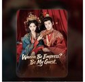 WANNA BE EMPRESS BE MY GUEST - Full Movies English Sub