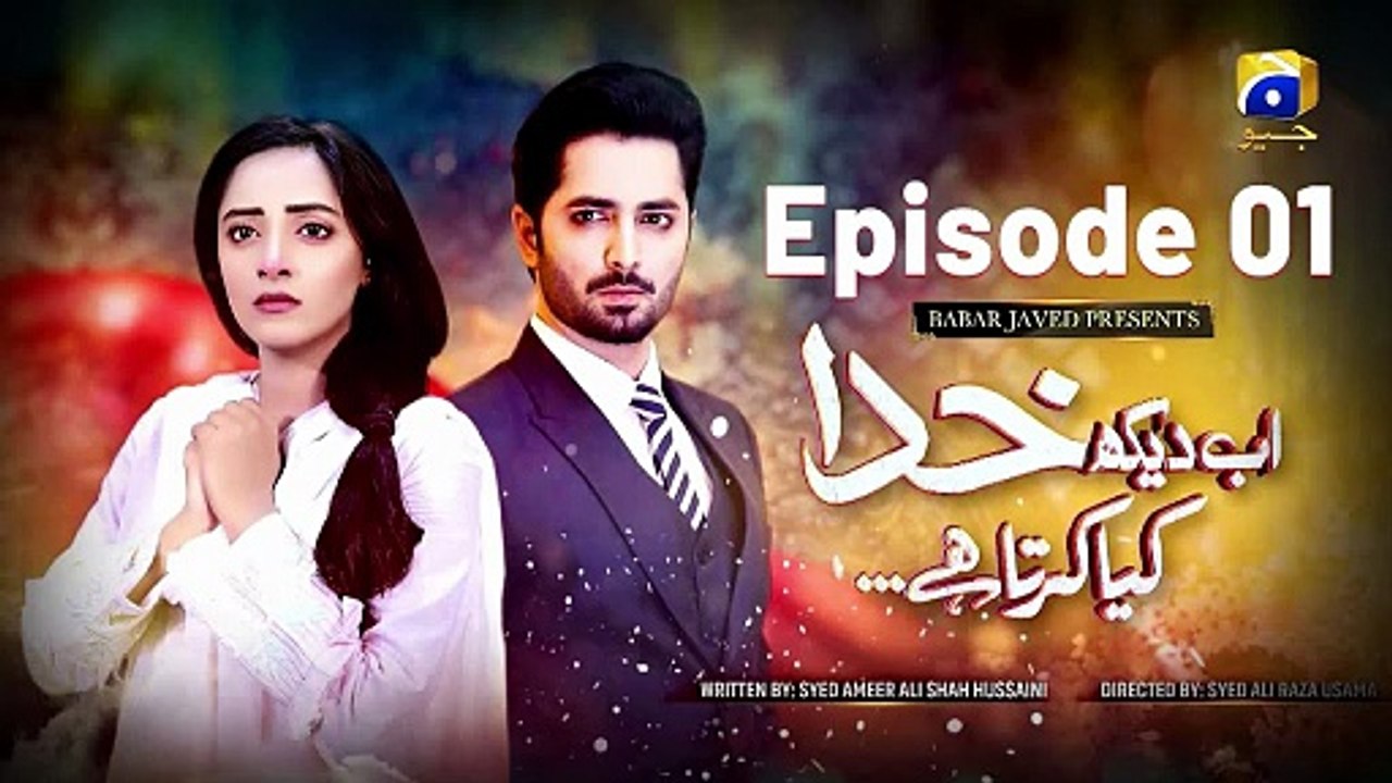 Ab Dekh Khuda Kya Karta Hai Episode 01 - Danish Taimoor - Sanam Chaudhry