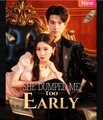 She Dumped Me Too Early Chinese Drama - English Sub