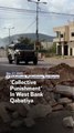 ‘Collective Punishment’ In West Bank Qabatiya
