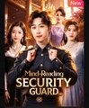 Mind Reading Security Guard Chinese Drama - English Sub