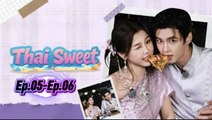 Thai Sweet Ep.05-Ep.06 [Engsub]