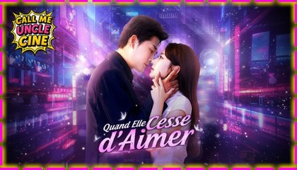 Quand Elle Cesse D'aimer - Sous-Titres FrançAis - Full