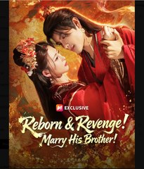 Reborn & Revenge Marry His Brother  - Full Movies English Sub