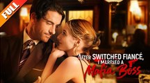 [HOT] After Switched Fiancé I Married a Mafia Boss Full Episodes_ NS