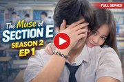 The Muse of Section E - Season 2 Episode 01 [Full Engsub] - Best Romance Drama 2025