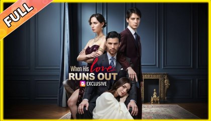 When His Love Runs Out #shortfilm Full Episode