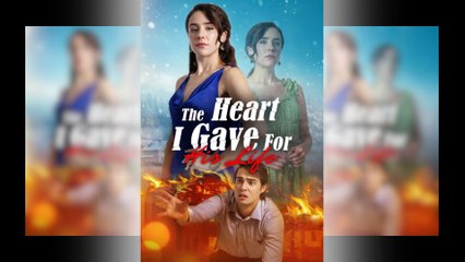 The Heart I Gave for His Life Full Movie