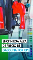 Hacienda niega aumento del precio de gasolina por actualización del IEPS