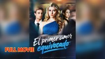 [SUB ESPAÑOL] El primer amor equivocado serie completa