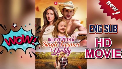 FREE💥In Love with a Single Farmer-Daddy (ENG SUB) #reelshort HD Drama