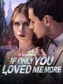 If Only You Loved Me More #Dramabox