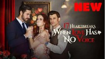 [Hot 2025🔥] 17 Heartbreaks – When Love Has No Voice Full Movies english Sub