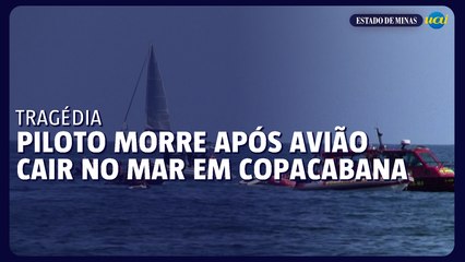 Piloto morre após avião cair no mar em Copacabana