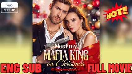 Meet My Mafia King On Christmas (FULL VERSION) - 2025 💞New Movie 2026 Full EngSub