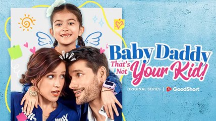 Baby Daddy That's Not Your Kid! - Full HD Movie