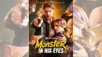 Monster in His Eyes - Full Movie -[HOT]