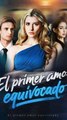 El primer amor equivocado - Completo En Español