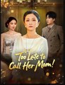 Too Late To Call Her Mom (2025) - FULL HD [Eng Sub]