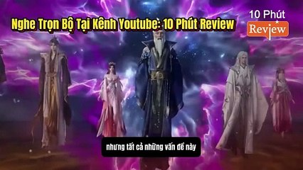 Tiên Nghịch Tập 261~263: Tới Vũ Tiên Giới Cứu Thanh Long Thánh Hoàng, Cứu Tiên Đế Thanh Lâm, Lĩnh Ngộ Cảnh Giới Bước Thứ 3, Chiến Cổ Ma Tháp Già