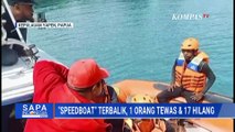 Speedboat Terbalik di Kepulauan Yapen Papua, 1 Orang Tewas dan 17 Lainnya Masih Dicari | SAPA PAGI