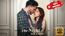 The Night You Erased  Full Movie HD - Drama ShortFilms Hot