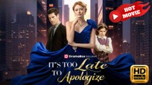 It's Too Late to Apologize  Full Movie HD - Drama ShortFilms Hot