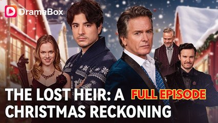 The Lost Heir - A Christmas Reckoning Full Episode