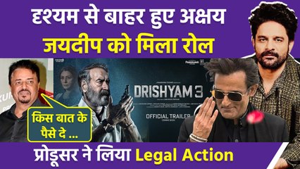 Akshay Khanna Drishyam 3 Exit Replaced By Jaideep Ahlawat, Producer Sends Legal Notice...