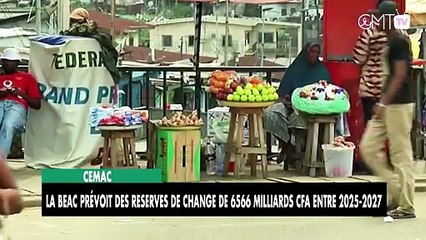 [#Reportage]  CEMAC : La BEAC prévoit des réserves de change de 6 566 milliards de FCFA en 2026