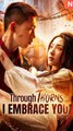 Through Thorns I Embrace You - Chinese Drama - English Sub
