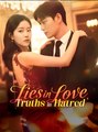 Lies in Love, Truths in Hatred - Drama FULL MOVIES ENGLISH SUB