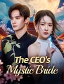 The CEO's Mystic Bride - Drama FULL MOVIES ENGLISH SUB