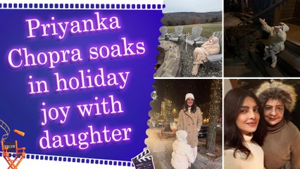 Priyanka Chopra shares heartwarming holiday moments with daughter Malti and mother Madhu Chopra