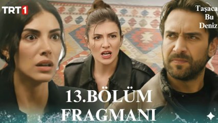 Taşacak Bu Deniz 13. Bölüm Fragmanı | Şerif'i Hanginiz Vurdu..?