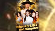 When He Lifts the Hammer #fullepisode #englishsub