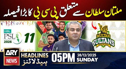 PCB's Big Decision regarding Multan Sultans | ARY News 5 PM Headlines | 28th Dec 2025