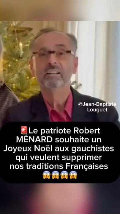🚨Le patriote Robert MÉNARD souhaite un Joyeux Noël aux gauchistes qui veulent supprimer nos traditions Françaises 😱😱