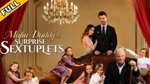 🔥🔥 Mafia Daddy's Surprise Sextuplets Full Movie - Netshort