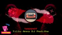 Tillu Anna DJ Pedithe | Club Techno DJ Remix 🔥