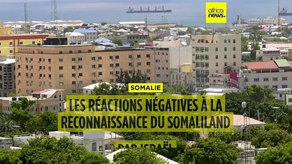 La reconnaissance du Somaliland par Israël suscite des réactions à l'échelle mondiale