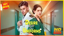 Desire Under Our Uniforms | Full Movie HD - Best Drama ShortFilms Hot Romance Romance Modern Romantic Emotional Heartfelt Charming Possessive USA Contemporary All Ages Dancer Doctor/Surgeon Hidden Feelings Hidden Identity Secret Love at First Sight