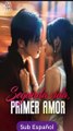 [SUB ESPAÑOL] Segunda vida, primer amor serie completa