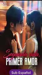 [SUB ESPAÑOL] Segunda vida, primer amor serie completa