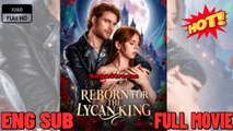 Reborn For The Lycan King Full Movie