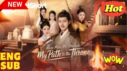 'Married My Way to the Throne More Wives, More Power - Every Marriage Makes Him Stronger'  CHINESE DRAMA