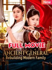 Ancient General Rebuilding Modern Family Full English Sub